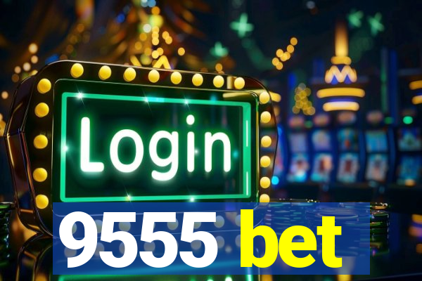 9555 bet